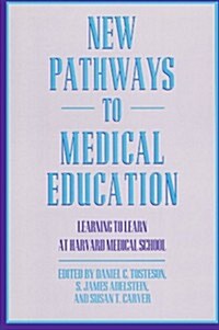 New Pathways in Medical Education: Learning to Learn at Harvard Medical School (Paperback)