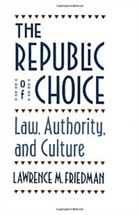 The Republic of Choice: Law, Authority, and Culture (Paperback, Revised)
