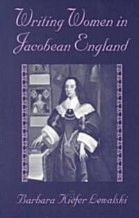 Writing Women in Jacobean England (Paperback, Revised)