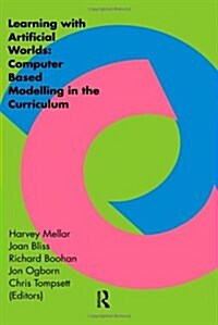 Learning within Artificial Worlds : Computer Based Modelling in the Curriculum (Hardcover)