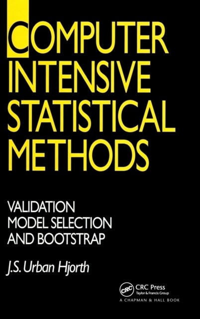 Computer Intensive Statistical Methods : Validation, Model Selection, and Bootstrap (Hardcover)