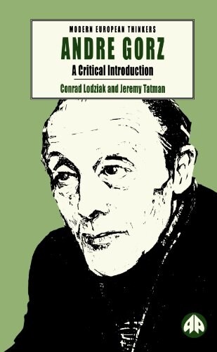 Andre Gorz : A Critical Introduction (Paperback)
