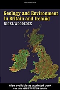 Geology and Environment in Britain and Ireland (Paperback)