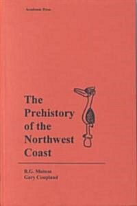 The Prehistory of the Northwest Coast (Hardcover)