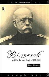 Bismarck and the German Empire, 1871-1918 (Paperback)