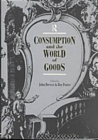 Consumption and the World of Goods (Paperback, Reprint)