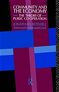 Community and the Economy : The Theory of Public Co-operation (Paperback)