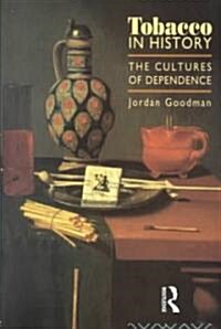 Tobacco in History : The Cultures of Dependence (Paperback)