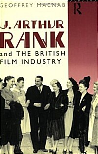 J. Arthur Rank and the British Film Industry (Paperback)