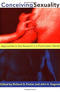 Conceiving Sexuality : Approaches to Sex Research in a Postmodern World (Paperback)