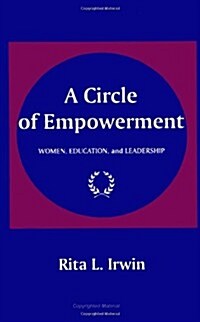 A Circle of Empowerment: Women, Education, and Leadership (Paperback)
