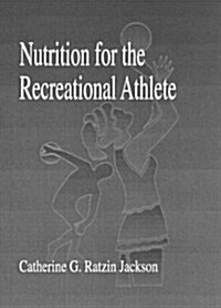 Nutrition for the Recreational Athlete (Hardcover)