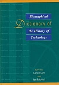Biographical Dictionary of the History of Technology (Hardcover)