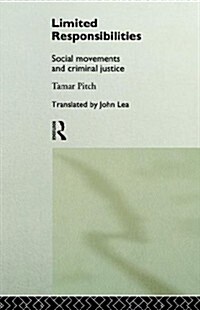 Limited Responsibilities : Social Movements and Criminal Justice (Hardcover)