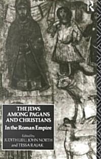 The Jews Among Pagans and Christians in the Roman Empire (Paperback)