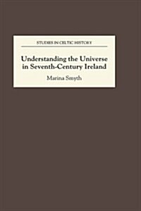 Understanding the Universe in Seventh-Century Ireland (Hardcover)