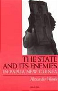 The State and Its Enemies in Papua New Guinea (Paperback)