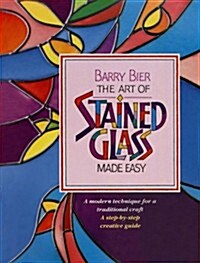 The Art of Stained Glass Made Easy (Paperback)