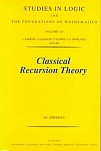 Classical Recursion Theory: The Theory of Functions and Sets of Natural Numbers Volume 125 (Paperback, Revised)