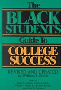 The Black Students Guide to College Success: Revised and Updated by William J. Ekeler (Hardcover, Revised)
