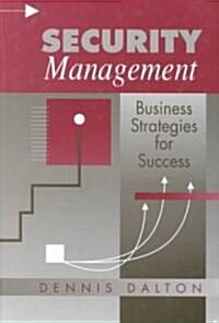 Security Management : Business Strategies for Success (Hardcover)
