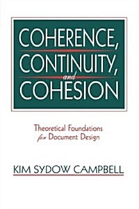 Coherence, Continuity, and Cohesion: Theoretical Foundations for Document Design (Paperback)