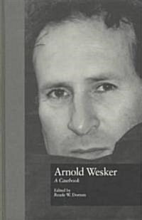 Arnold Wesker: A Casebook (Hardcover)