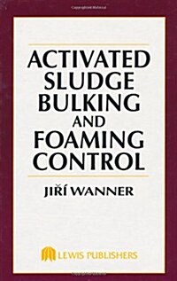 Activated Sludge Bulking and Foaming Control (Hardcover)