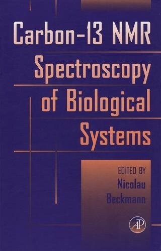 Carbon-13 Nmr Spectroscopy of Biological Systems (Hardcover)