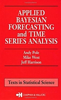 Applied Bayesian Forecasting and Time Series Analysis (Hardcover)