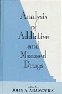 Analysis of Addictive and Misused Drugs (Hardcover)