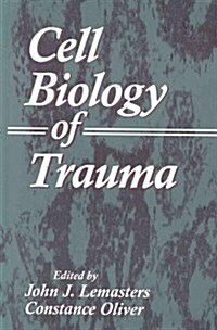 Cell Biology of Trauma (Hardcover)