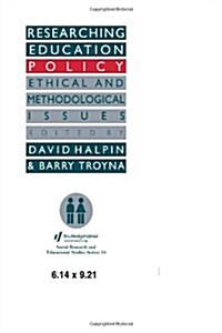 Researching Education Policy : Ethical and Methodological Issues (Hardcover)