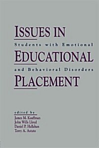 Issues in Educational Placement: Students with Emotional and Behavioral Disorders (Paperback)