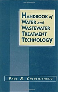 Handbook of Water and Wastewater Treatment Technology (Hardcover)