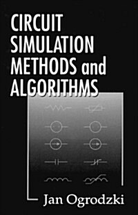 Circuit Simulation Methods and Algorithms (Hardcover)