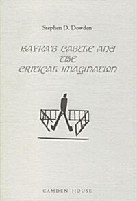 Kafkas the Castle and the Critical Imagination (Hardcover)