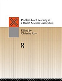 Problem-Based Learning in a Health Sciences Curriculum (Paperback)