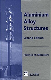 Aluminium Alloy Structures (Hardcover, 2 ed)