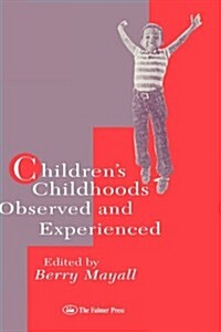 Childrens Childhoods : Observed and Experienced (Hardcover)