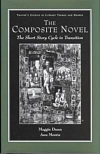 The Composite Novel: The Short Story Cycle in Transition (Hardcover)