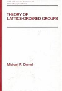 Theory of Lattice-Ordered Groups (Hardcover)