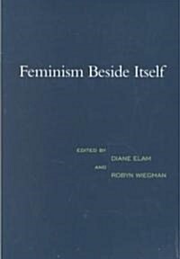 Feminism Beside Itself (Paperback)