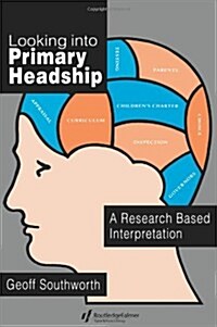 Looking into Primary Headship : A Research Based Interpretation (Paperback)