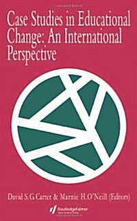 Case Studies in Educational Change : An International Perspective (Hardcover)