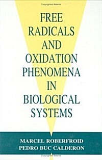 Free Radicals and Oxidation Phenomena in Biological Systems (Hardcover)