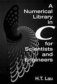 A Numerical Library in C for Scientists and Engineers (Hardcover)