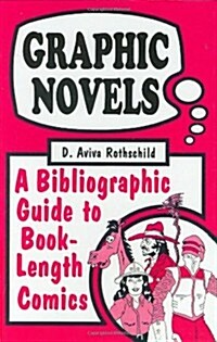 Graphic Novels: A Bibliographic Guide to Book-Length Comics (Hardcover)