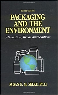 Packaging and the Environment: Alternatives, Trends and Solutions (Hardcover, Rev)