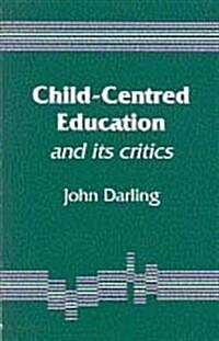 Child-Centred Education : and its Critics (Paperback)